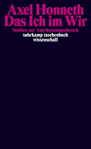 Das Ich im Wir: Studien zur Anerkennungstheorie (suhrkamp taschenbuch wissenschaft) von Suhrkamp Verlag AG